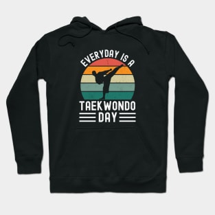 Everyday Is A Taekwondo Day Hoodie